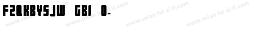 FZQKBYSJW GBI 0字体转换